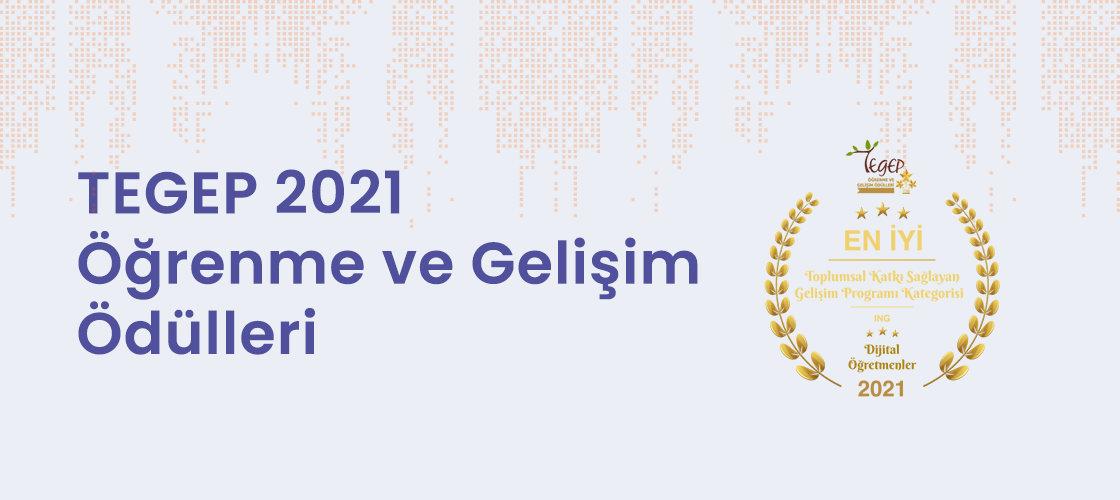 TEGEP 2021 Öğrenme ve Gelişim Ödülleri